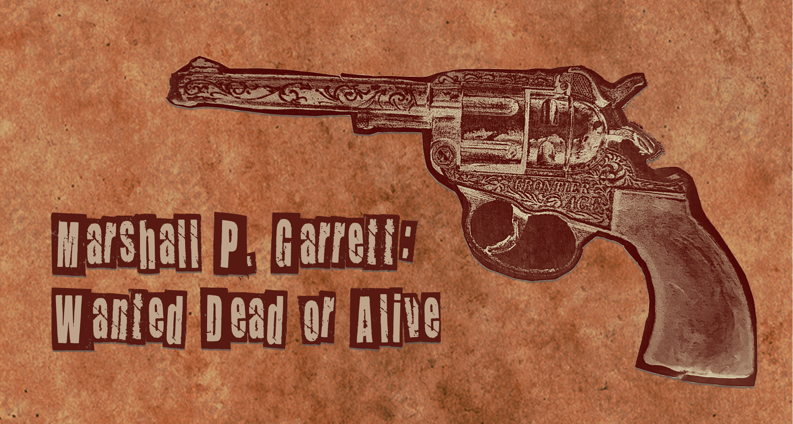 Marshall P. Garrett: Wanted Dead or Alive